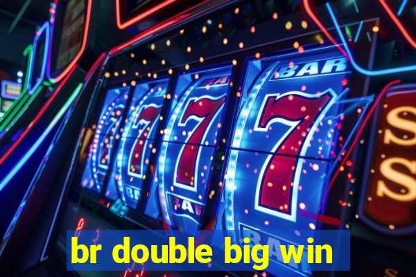 br double big win